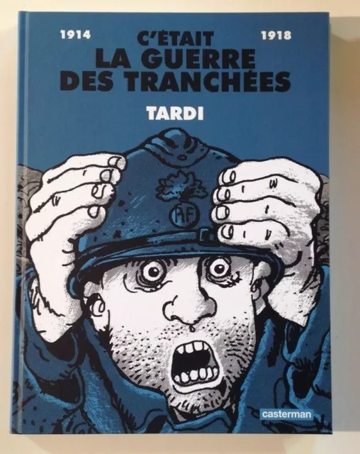 C'ETAIT LA GUERRE DES TRANCHEES 1914-1918 Tardi 20e anniversaire Luxe