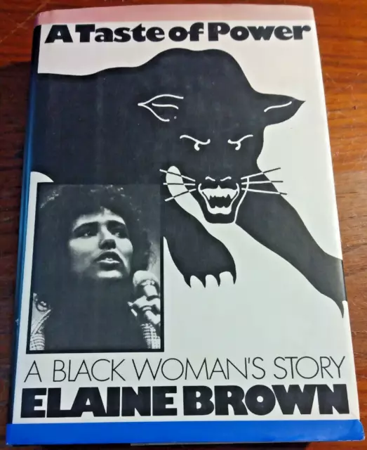 A Taste of Power - A Black Woman's Story by Brown, Elaine - 1992 First Edition