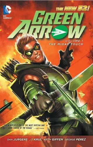 Green Arrow TP Vol 01 The Midas Touch (Green Arrow (DC Comics P... by Krul, J.T.
