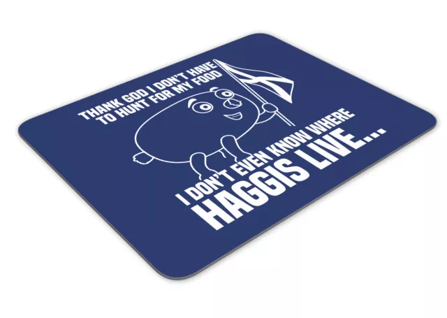 I Don't Even Know Where Haggis Live... Funny Mousemat Office Rectangle Mouse Mat