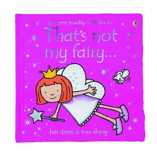 That's Not My Fairy (Touchy-Feely Board Books) by Fiona Watt, Rachel Wells, Good