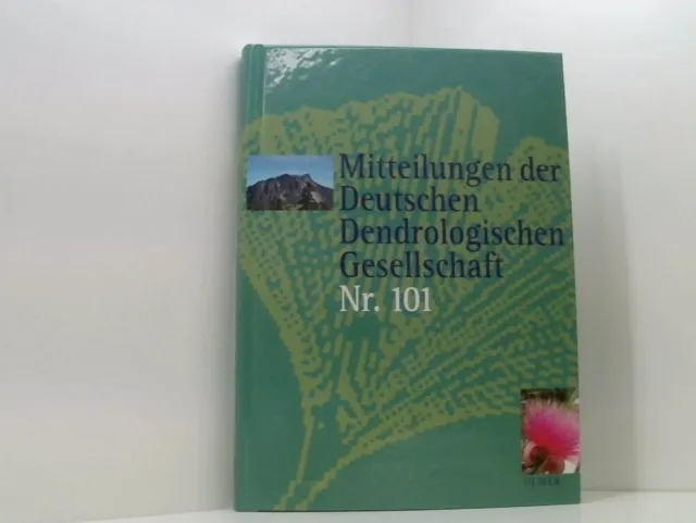 Mitteilungen der Deutschen Dendrologischen Gesellschaft Nr.101 Deutsche Dendrolo