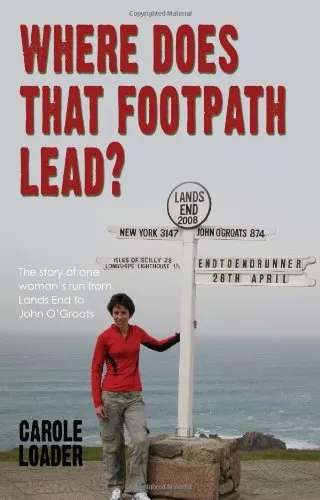 Where Does That Footpath Lead?: The Story of One Woman's Run from Land's End to