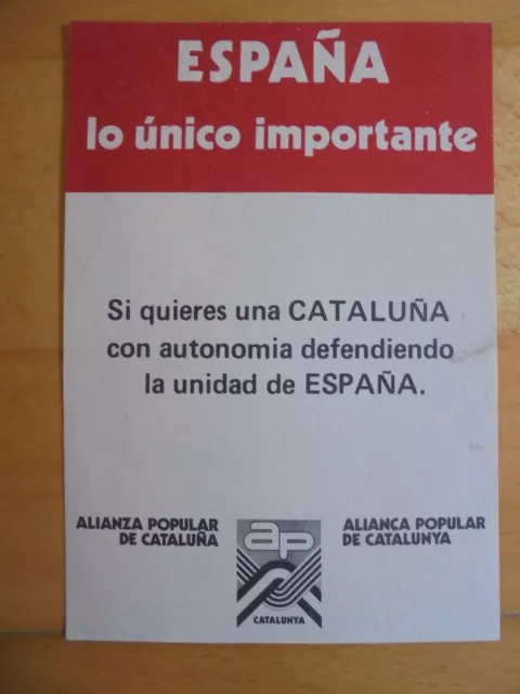 Folleto Propaganda Politica Alianza Popular.España lo unico importante.Cataluña