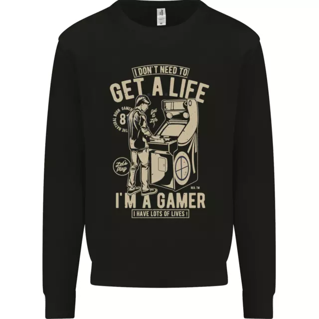 Gaming I Dont Need to Get a Life Gamer Kids Sweatshirt Jumper