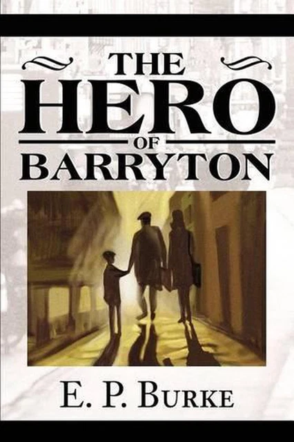 THE HERO OF Barryton by E.P. Burke (English) Paperback Book $26.47 ...