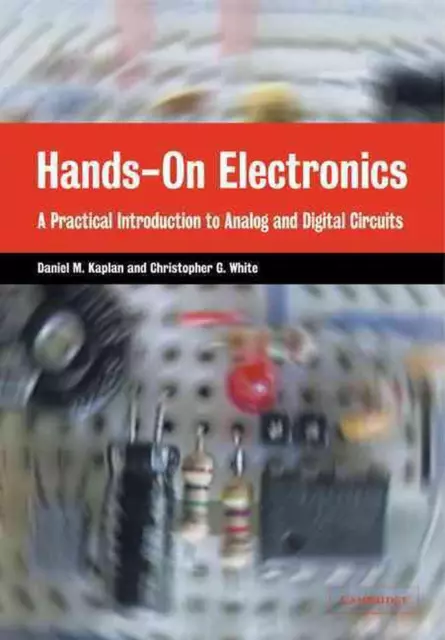 Hands-On Electronics: A Practical Introduction to Analog and Digital Circuits by