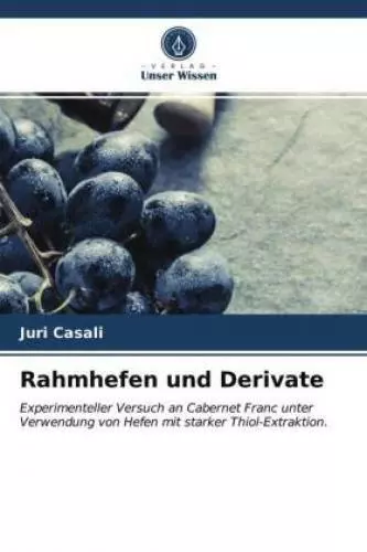 Rahmhefen und Derivate Experimenteller Versuch an Cabernet Franc unter Verw 6295