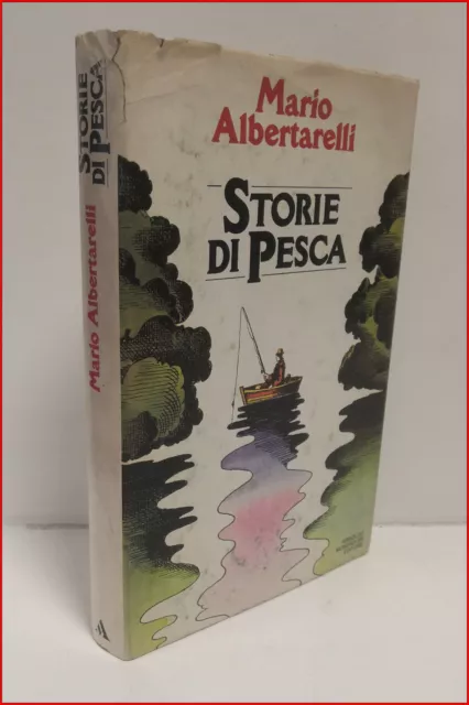 Libro Storie di Pesca di Mario Albertarelli Illustrato prima edizione Mondadori