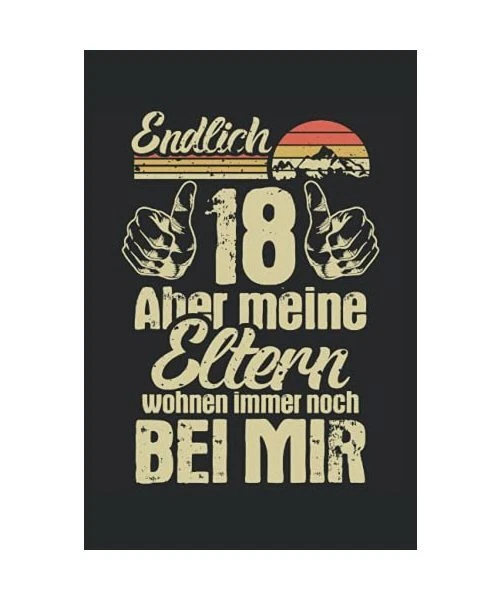 Endlich 18 Und Meine Eltern Wohnen Immer Noch Bei Mir ENDLICH 18 JAHRE aber meine Eltern wohnen immer noch bei mir: 18