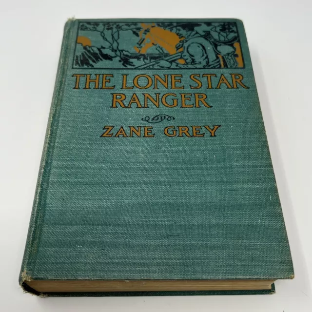 ZANE GREY'S THE LONE STAR RANGER - 1915 HC Grosset & Dunlap