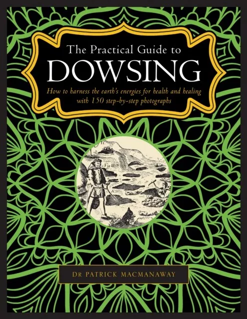 Patrick MacManaway - Dowsing The Practical Guide to   How to harness  - J245z