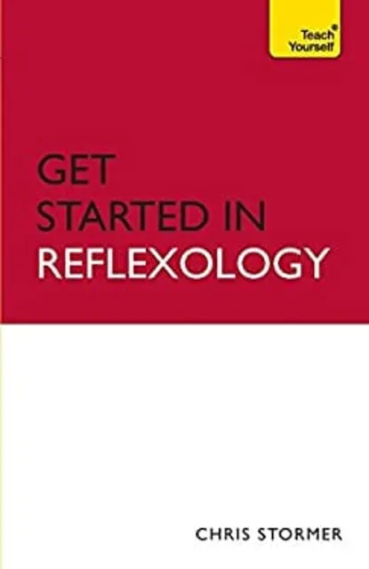 Commencer En Réflexologie: A Practical Beginner's Guide Pour The
