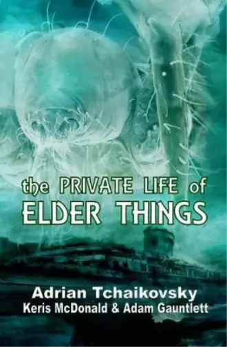 Adrian Tchaikovsky Adam Gauntlett Keris McD The Private Life of Elder T (Poche)