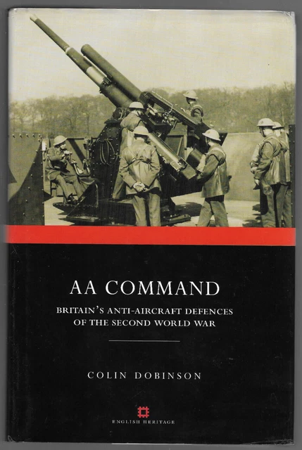 AA COMMAND: BRITAIN'S Anti-Aircraft Defences of the Second World War by ...