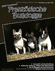 Unser Traumhund: Französische Bulldogge von Höh, Je... | Buch | Zustand sehr gut