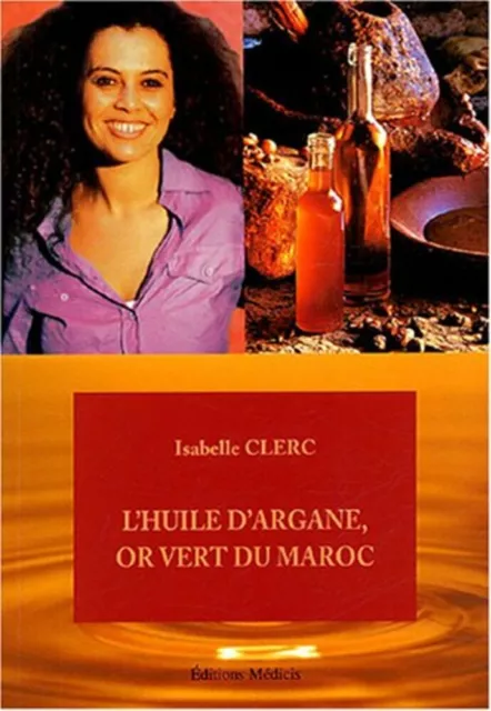 L'huile d'argane or vert du Maroc | Isabelle Clerc | Bon état