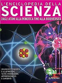 L'enciclopedia della scienza. Dagli atomi alla robo... | Buch | Zustand sehr gut