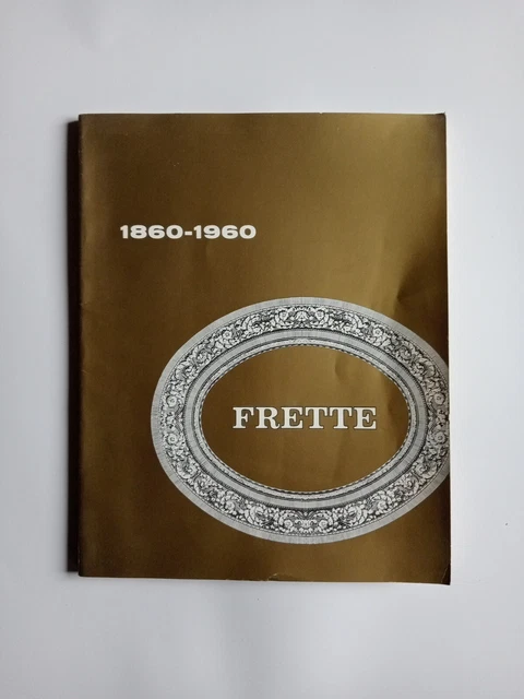 Frette Catalogo Anniversario 100 Anni 1860-1960 (Parti Lesio. Dal Tempo)