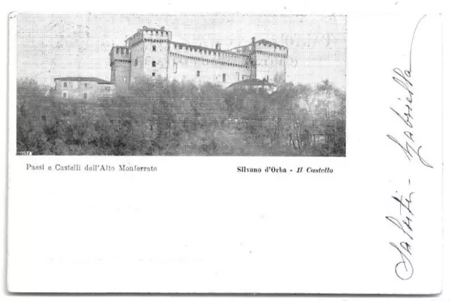 CARTOLINA DI ALESSANDRIA ,SILVANO D'ORBA - IL CASTELLO  viaggiata 1903