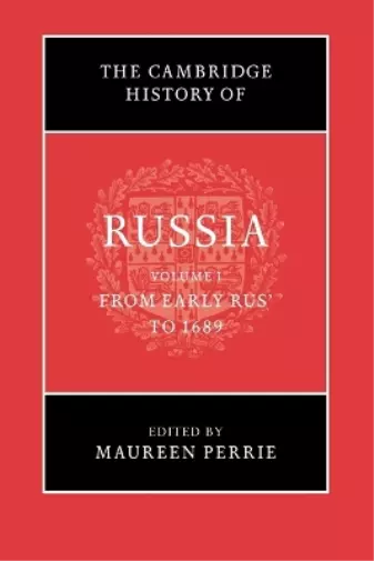 Maureen Perrie The Cambridge History of Russia: Volume 1, From Early Rus (Poche)
