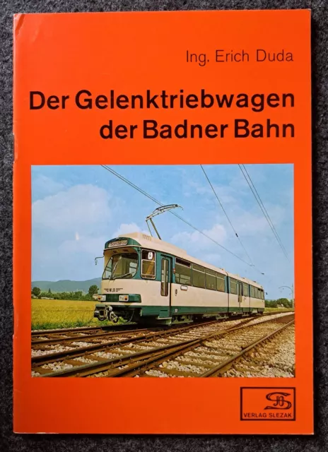 Der Gelenktriebwagen der Badner Bahn, Erich Duda, Wiener Lokalbahn Slezak Verlag