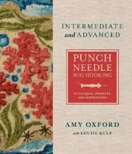 Amy Oxford Intermediate & Advanced Punch Needle  (Gebundene Ausgabe) (US IMPORT)