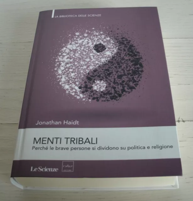 Haidt Menti Tribali Perché Le Brave Persone Si Dividono Su Politica E Religione