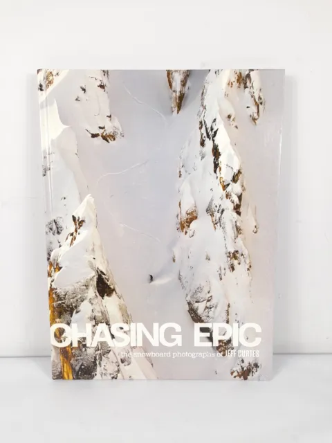 Chasing Epic: The Snowboard Photographs of Jeff Curtes - Photography Book - Rare