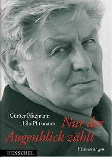 Nur der Augenblick zählt. Erinnerungen von Pfitzmann, Gü... | Buch | Zustand gut