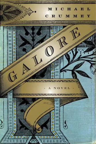 Galore: A Novel by Crummey, Michael , paperback