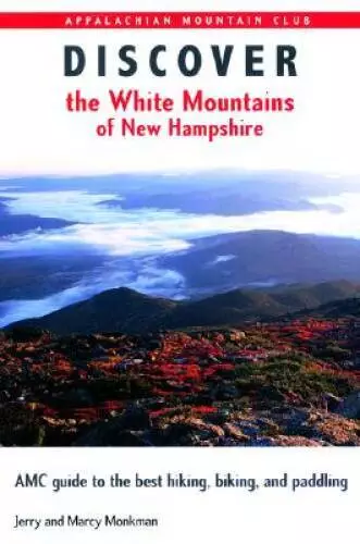 Discover the White Mountains of New Hampshire: A Guide to the Best Hiking - GOOD