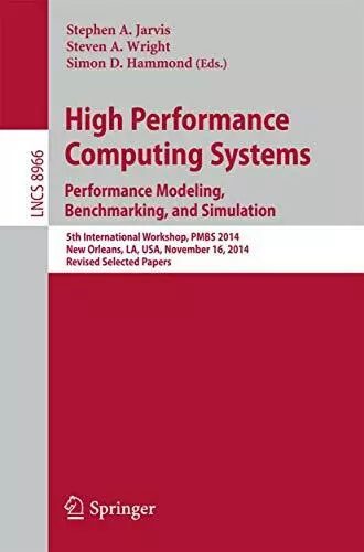 High Performance Computing Systems Performance Modeling Benchmarking and Simulat