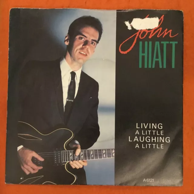 John Hiatt- Living A Little Laughing A Little- Geffen Records  7” 1985