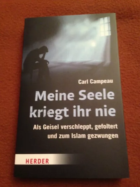 Meine Seele kriegt ihr nie-  Carl Campeau -neu-