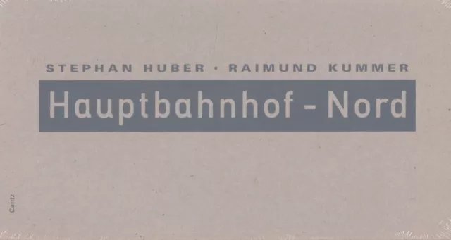 Hauptbahnhof-Nord. Huber, Stephan und Achim Könneke: