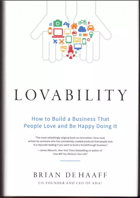 Lovability - How to Build a Business That People Love & Be Happy ; by de Haaff