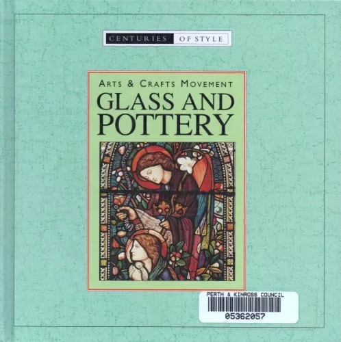 Arts and Crafts Movement Glass and Pottery (Centurie... by Kingsley, R. Hardback