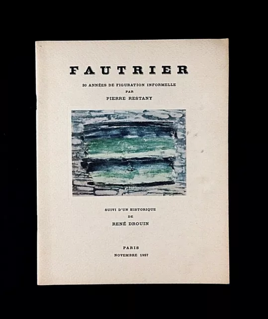 Monographie . Restany : Fautrier, 30 Années De Figuration Informelle . 1957