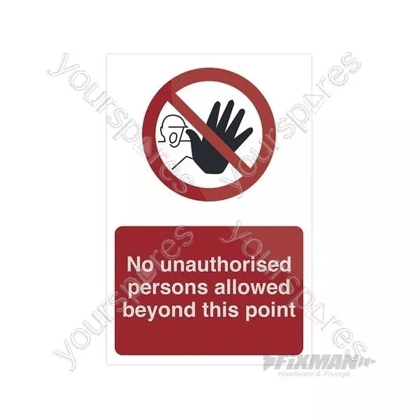 FIXMAN No Unauthorised Persons Allowed Beyond This Point - 200 x 300mm Rigid