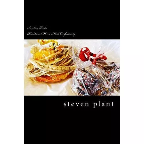 Sweets N Treats: Traditional Home-Made Confectionery - Paperback NEW Plant, Stev