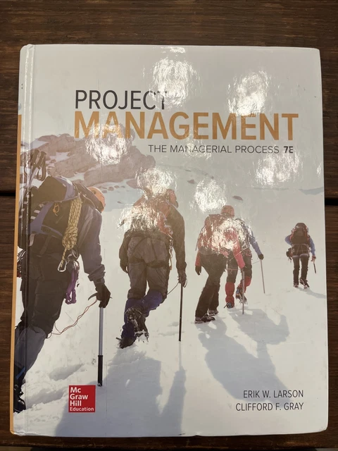 Project Management: the Managerial Process by Clifford F. Gray and Erik W....