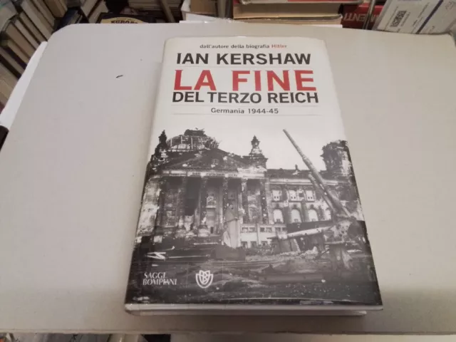 IAN KERSHAW: LA FINE DEL TERZO REICH.GERMANIA 1944-45, 10l23