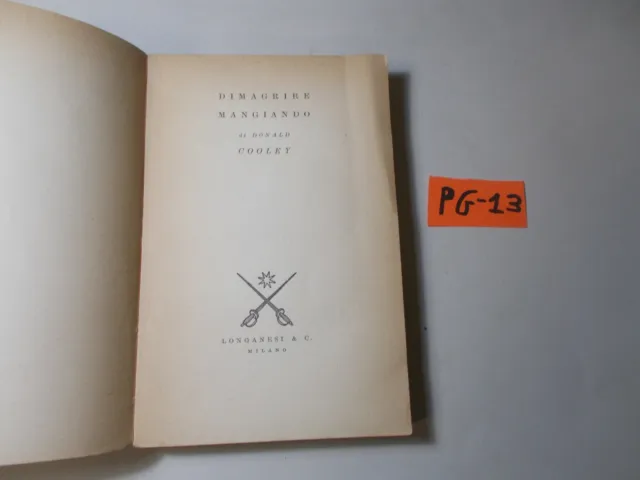 Libro  Dimagrire Mangiando  Donald Cooley   Ed. Lonagenesi & C. Milano 1952