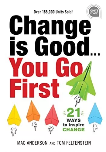 Change is Good...You Go First: 21 W..., Feltenstein, To