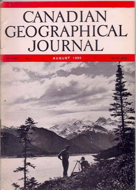 Canadian geographical journal-AUG 1950-SURVEYING ON THE SHORES OF BOWSER LAKE,BC