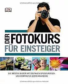 Der Fotokurs für Einsteiger: Die besten Bilder mit ... | Buch | Zustand sehr gut