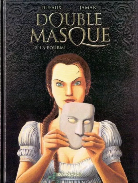 DOUBLE MASQUE  -  Tome 2  -  LA FOURMI  - DUFAUX & JAMAR -  EDITION ORIGINALE