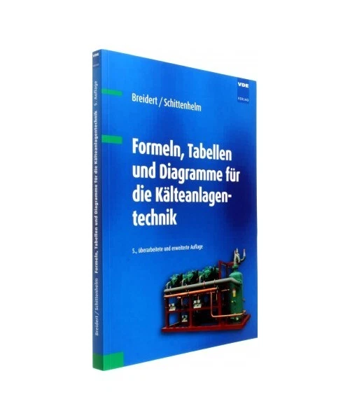 FORMELN, TABELLEN UND Diagramme für die Kälteanlagentechnik, Hans