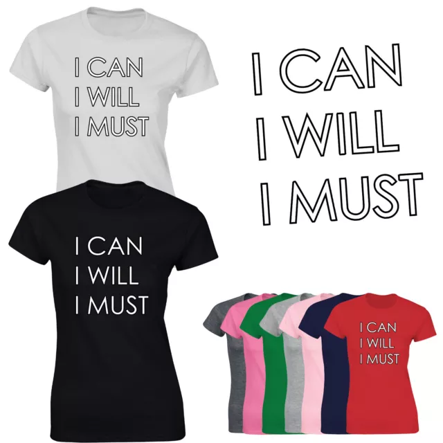 I Can Will Must Ladies T-Shirt Positive Motivational Inspirational Quote Tshirt